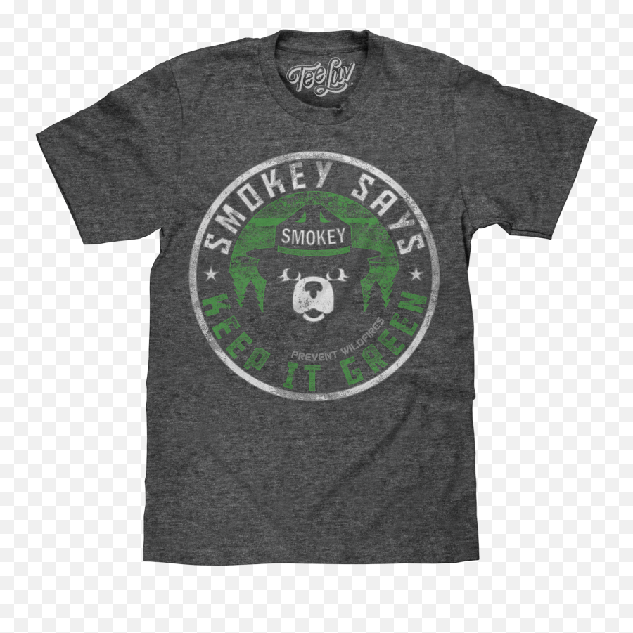 Smokey Says Keep It Green Prevent Wildfires T - Shirt Gray Active Shirt Png,Smokey Png