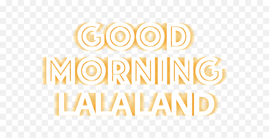 Good Morning La Land - Good Morning Lala Land Logo Png,Good Morning Logo