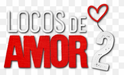 Locos De Amor 2 - Locos De Amor 2 Netflix Png,Amor Png