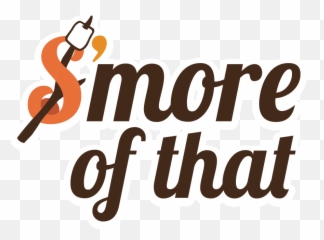Smore Of That Png