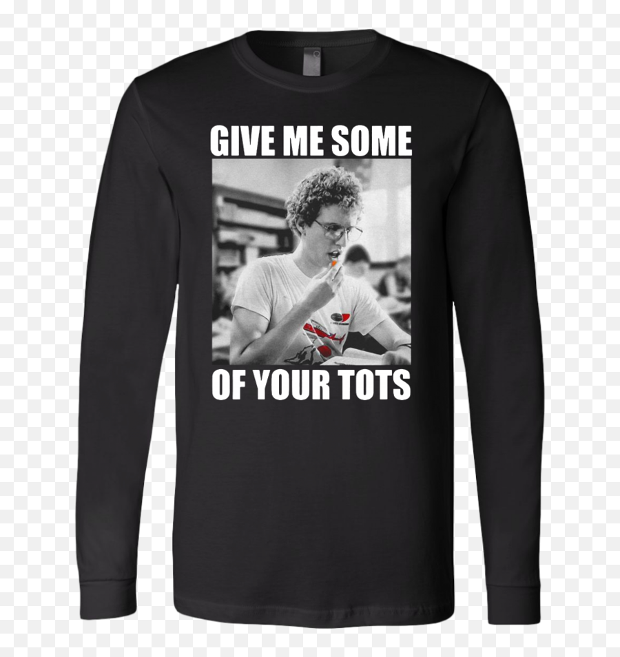 Napoleon Dynamite Give Me Some Of Your Tots Shirt U2013 Teego - Long Sleeve Png,Napoleon Dynamite Png