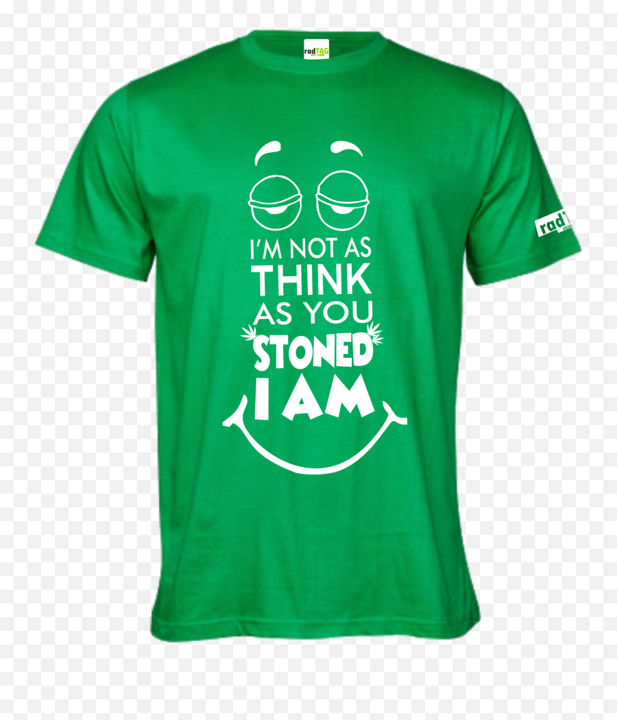 Not As Think You Stoned I Am - Unisex Png,Stoned Icon