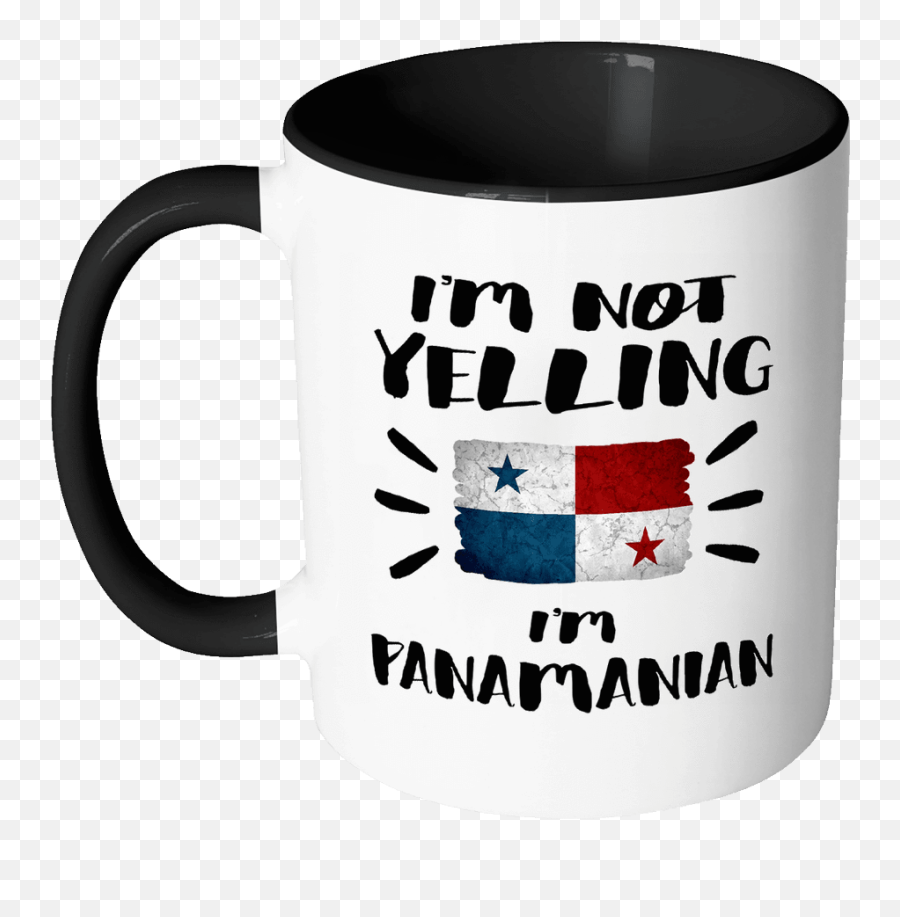 Iu0027m Not Yelling Panamanian Flag - Panama Pride 11oz Funny Black U0026 White Coffee Mug Coworker Humor Thatu0027s How We Talk Women Men Friends Gift I M Not Yelling I M Thai Png,Panama Flag Png