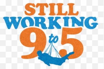 Still Working 9 To 5 - Home png