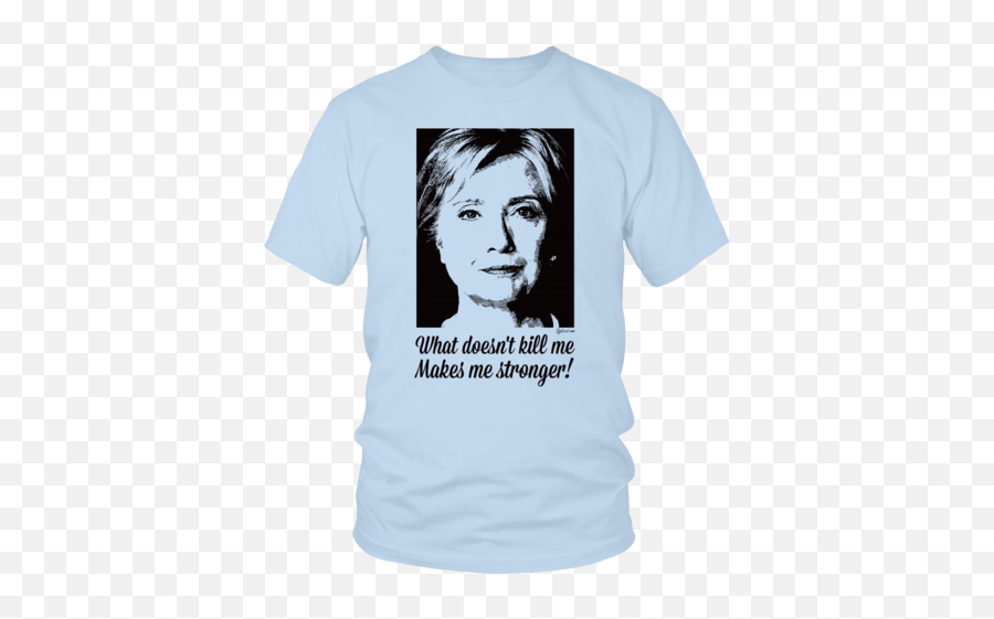 Hillary Clinton T - Shirt Up To 5xl Egoteest Harry Potter Sayings For Shirts Png,Hillary Clinton Png