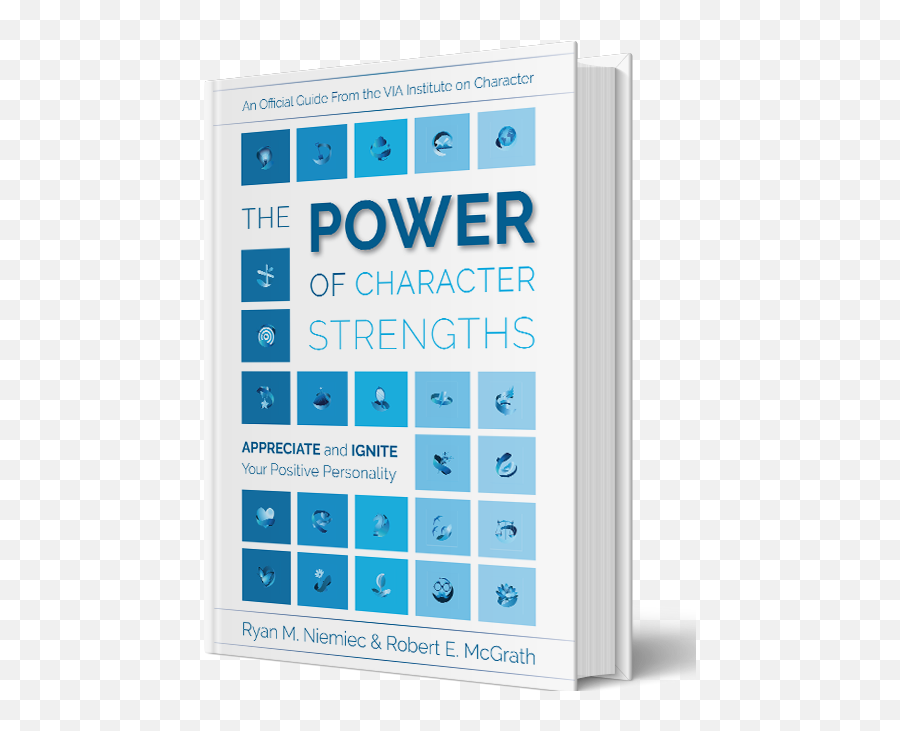 The Power Of Character Strengths Appreciate And Ignite Your - Power Of Character Strengths Appreciate And Ignite Your Positive Personality Png,Strengths Png