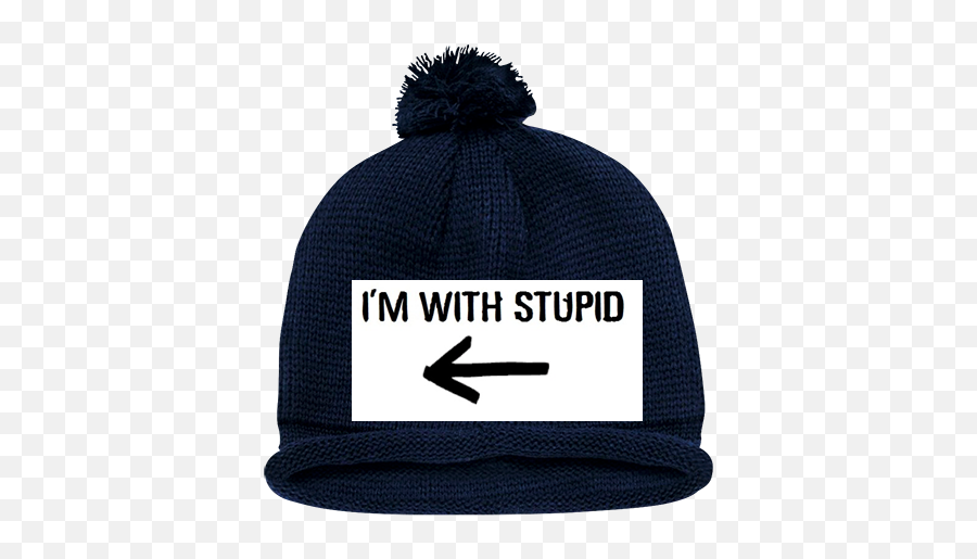 Download Iu0027m With Stupid - I M With Stupid Im With Stupid Hat Png,Stupid Png