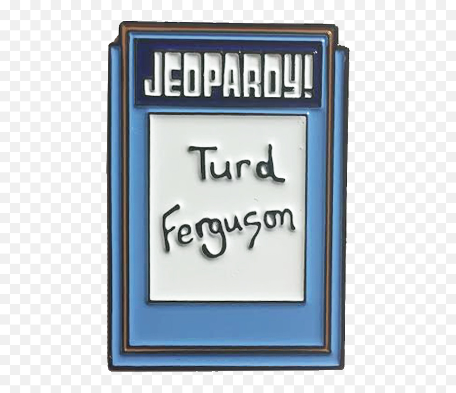 Turd Ferguson Pin Glows In The Dark - Vertical Png,Turd Png