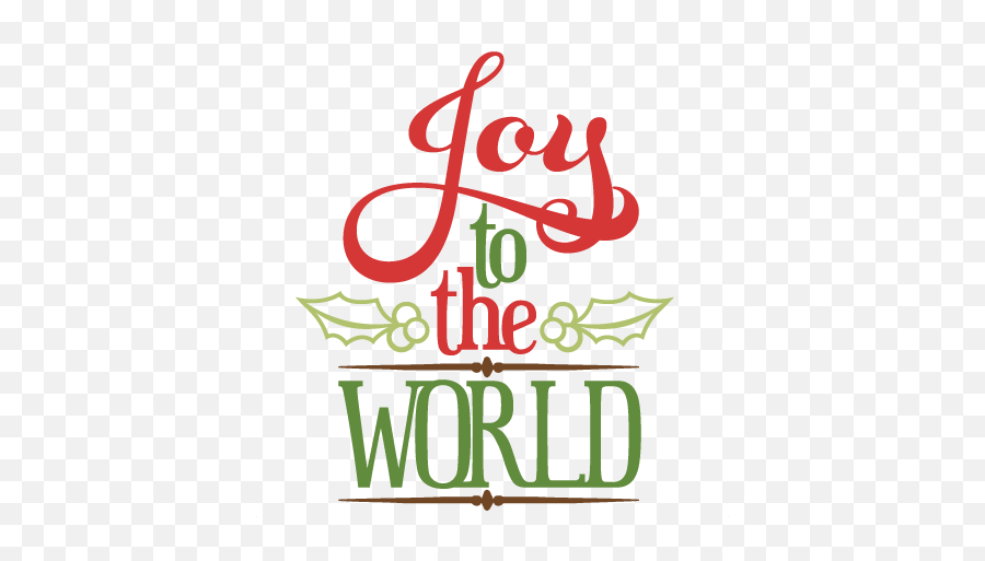 Joy To The World - Christmas Clipart Joy To The World Png,World Clipart Png
