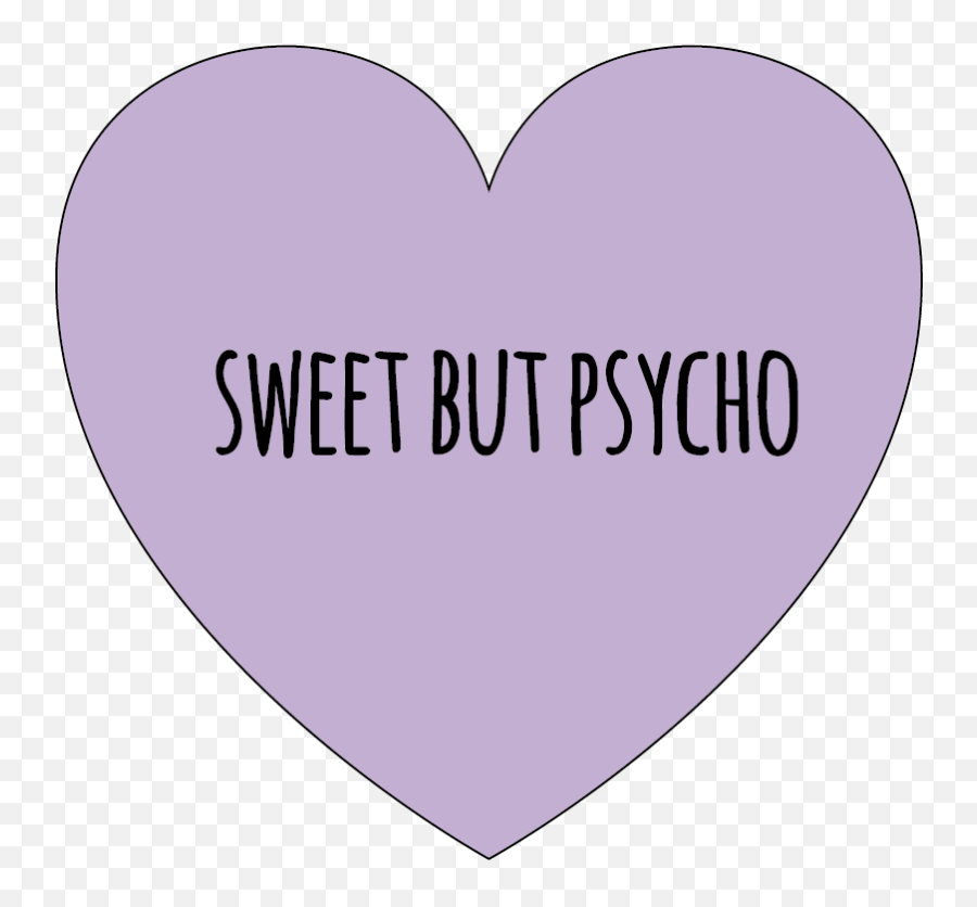Sweet But Psycho Love Sticker - Heart Png,Psycho Png