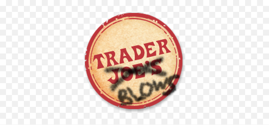 Why I Hate Trader Joes - Hate Trader Png,Trader Joe's Logo Png