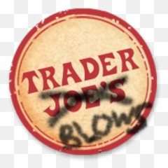 Why I Hate Trader Joes - Hate Trader Png,Trader Joe's Logo Png