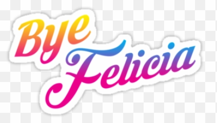 Sticker375x360u2png 375360 Bye Felicia - Bye Felicia,Bye Png