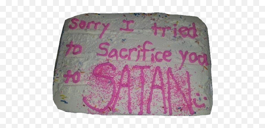 White Pink Grey Sorry I Tried To Sacrifice You Satan Cake - Coin Purse Png,Sorry Png
