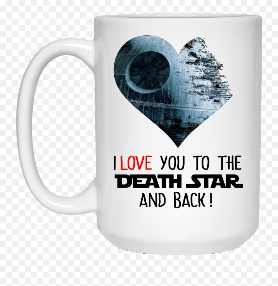 I Love You To The Death Star And Back Mug - Rockatee Love You To The Death Star Png,Deathstar Png