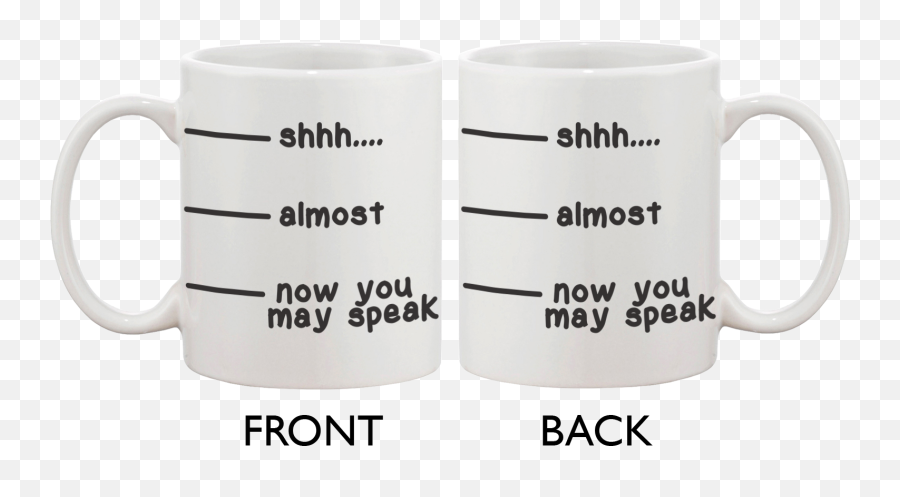 Shhh - Cute Coffee Mug Shhh Almost Now You May Speak Funny Coffee Cup Png,Shhh Png