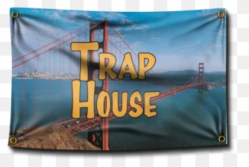 Trap House Flag - Golden Gate Bridge Png,Trap House Png