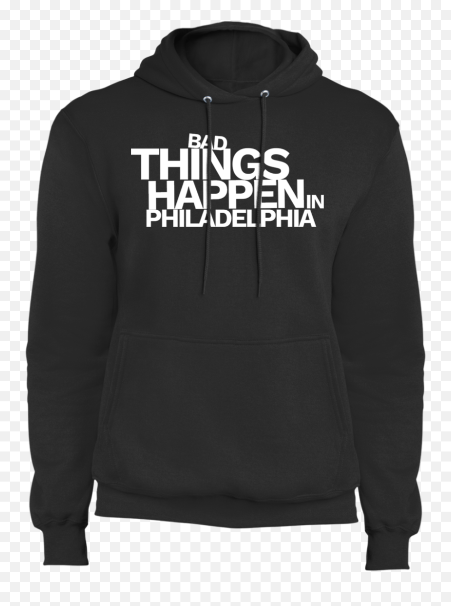 Bad Things Happen In Philadelphia - Core Fleece Pullover Hoodie Png,White Hoodie Png