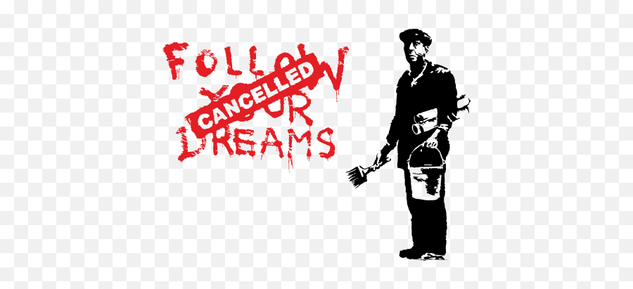 Bansky - Banksy Follow Your Dreams Cancelled Png,Banksy Png