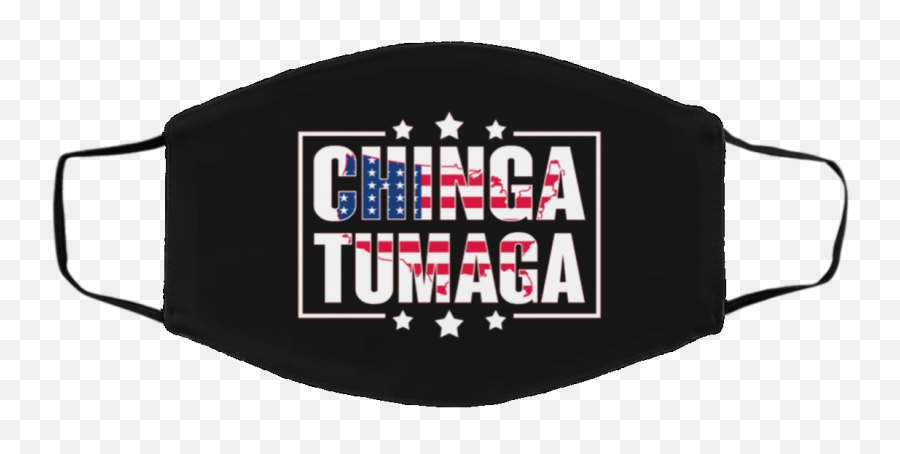 Chinga Tumaga Fuck Your Make America Great Again Anti Maga Washable Reusable Custom Printed Cloth Face Mask - Language Png,Make America Great Again Transparent