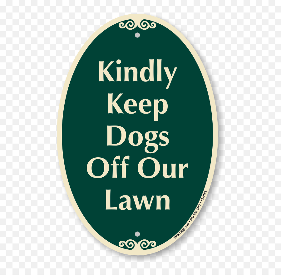 With This Signaturesign Installed In Your Lawns Make Sure Dogs Donu0027t Run Wild And Ruin Property - Kindly Keep Dogs Off Our Lawn Signaturesign Nn Burger Tappahannock Png,Yard Sign Icon