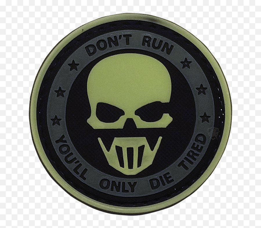Donu0027t Run Youu0027ll Only Die Tired - Ghost Glow In The Dark Morale Patch Don T Run You Ll Only Die Tired Patch Png,Trump Punisher Logo