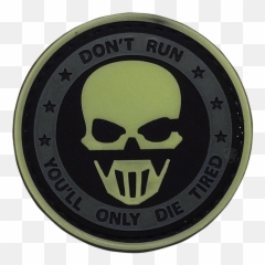 Donu0027t Run Youu0027ll Only Die Tired - Ghost Glow In The Dark Morale Patch Don T Run You Ll Only Die Tired Patch Png,Trump Punisher Logo