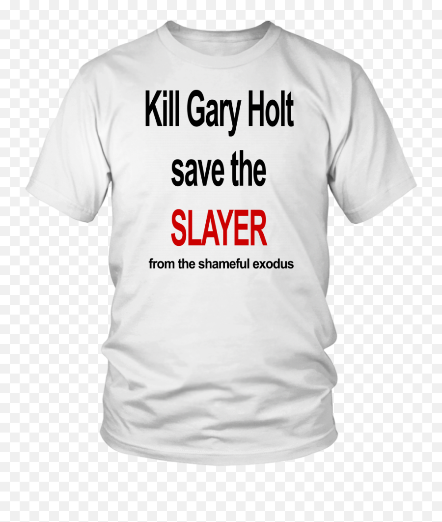 Kill Gary Holt - Save The Slayer From The Shameful Exodus Tshirt Kim Kardashian Active Shirt Png,Kim Kardashian Png