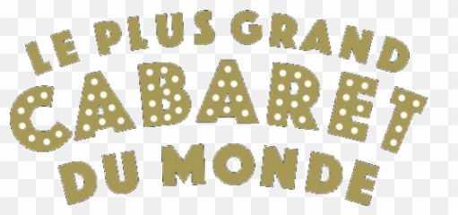Le Plus Grand Cabaret Du Monde - Language Png,Cabaret Logo