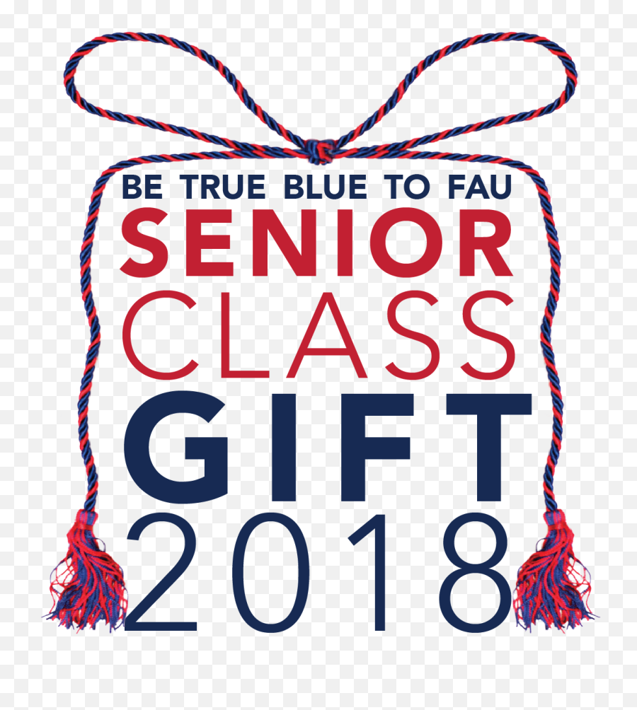 Download Be True Blue To Fau Senior Class Gift - Full Size Clip Art Png,Class Of 2018 Png
