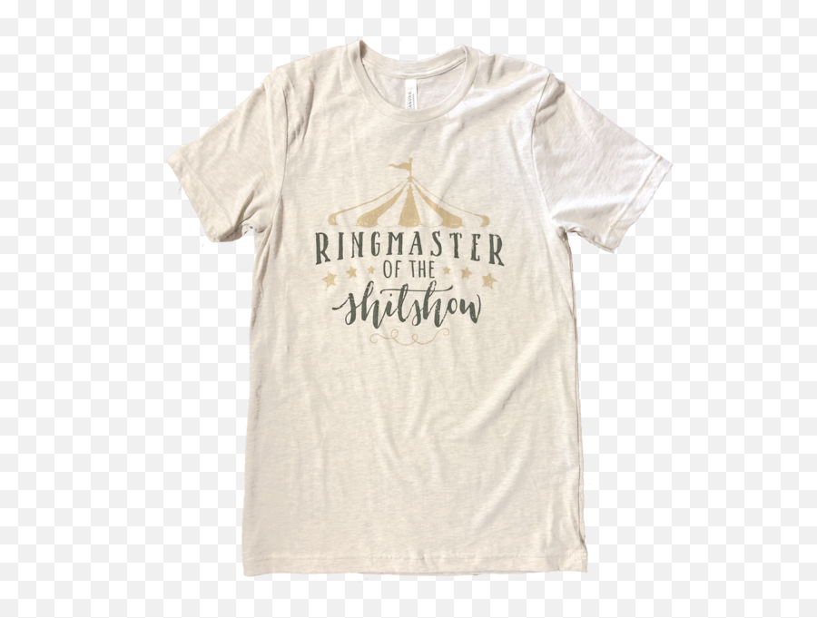 Ringmaster Of The Shitshow Tee - Active Shirt Png,Ringmaster Png