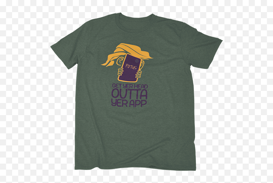 Mr President Please Get Yer Head Outta App T - Shirt Active Shirt Png,Trump Head Transparent