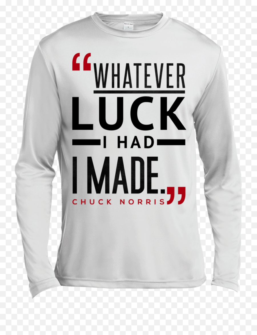 Luck Chuck Norris Quote Long Sleeve Moisture Wicking Png