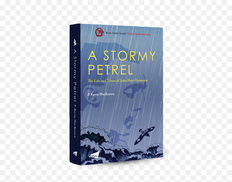 A Stormy Petrel The Life And Times Of John Pope Hennessy - Stormy Petrel The Life And Times Png,Hennessy Png
