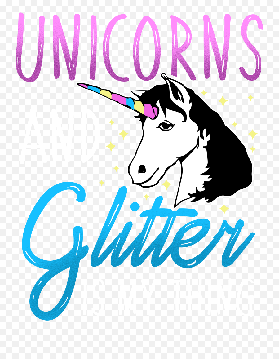 Unicorns And Glitter Is My Thing A Beautiful Unicorn Head - Graphic Design Png,Unicorn Head Png