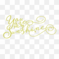 You Are My Sunshine Png 8 Image - You Are My Sunshine Phrases,Sunshine Png