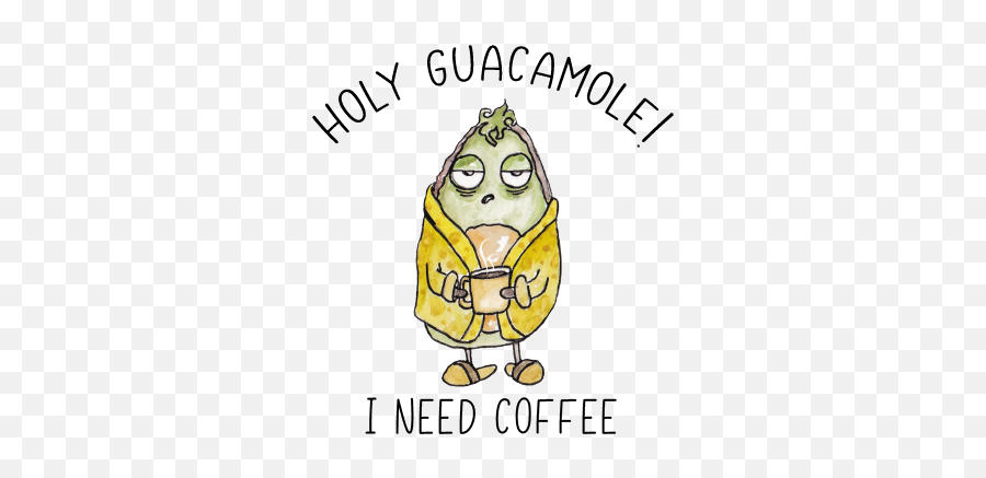Holy Guacamole I Need Coffee U2014 Diyxe - Cartoon Png,Guacamole Png