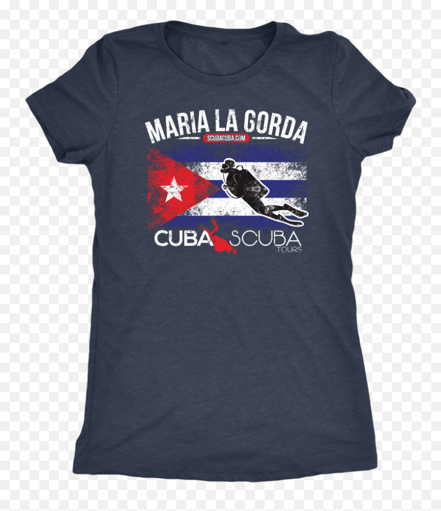 Womenu0027s Maria La Gorda Tee - Cuban Flag White Font U2013 Cuba Never Underestimate A Woman Who Was Born Png,Cuba Flag Png