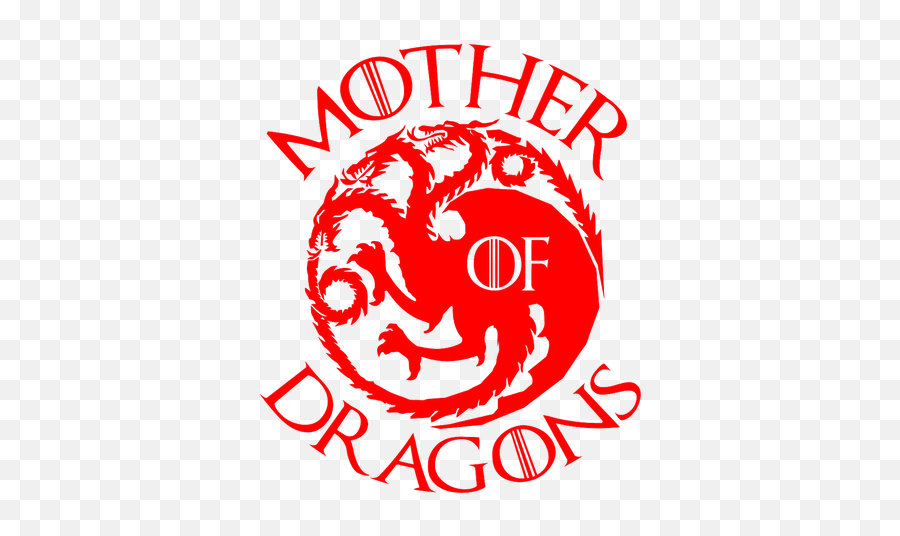 Download Who Wouldnu0027t Want To Be The Mother Of Dragonsnope - Game Of Thrones Dragons Logo Png,Game Of Thrones Logo Transparent