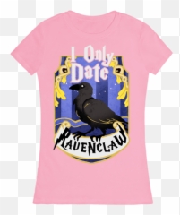 I Only Date Ravenclaw Womens T - Short Sleeve Png,Ravenclaw Png