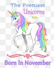 Pretty Rainbow Unicorn Born In November - Png