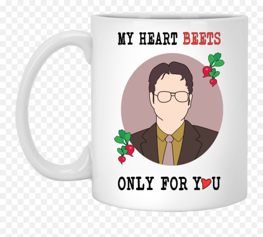 The Office Dwight Schrute U2013 My Heart Beets Only For You Coffee Mug - The Office Png,Dwight Schrute Png