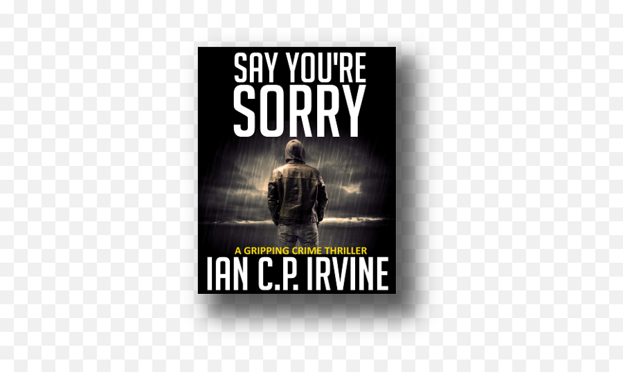 Say Youu0027re Sorry A Gripping Crime Thriller - Poster Png,Sorry Png