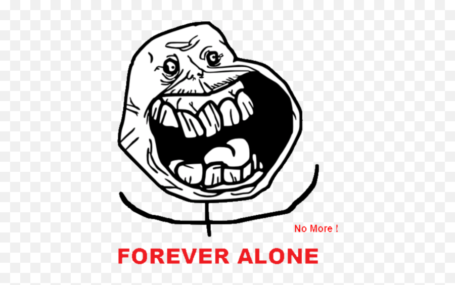 Fanm Viewer Alone - Happy Forever Alone Png,Forever Alone Png