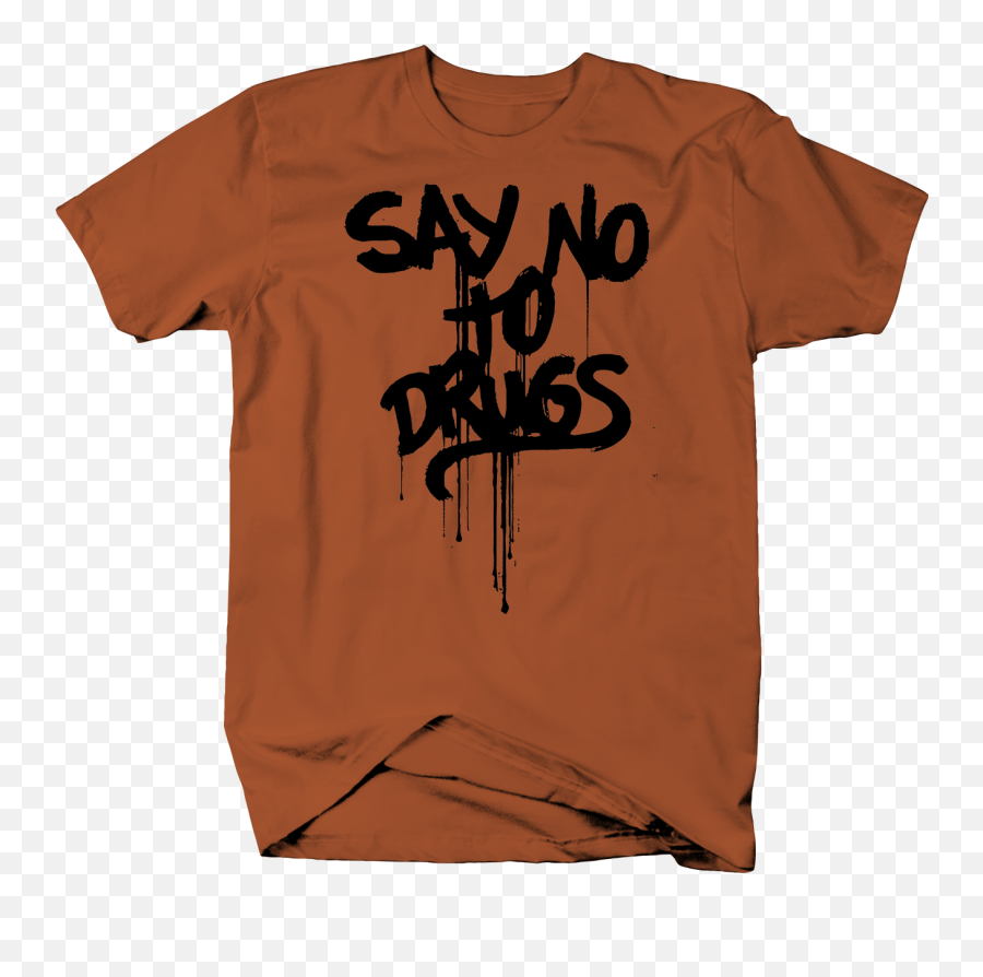 Details About Say No To Drugs Dripping Paint Color T - Shirt Calligraphy Png,Dripping Paint Png