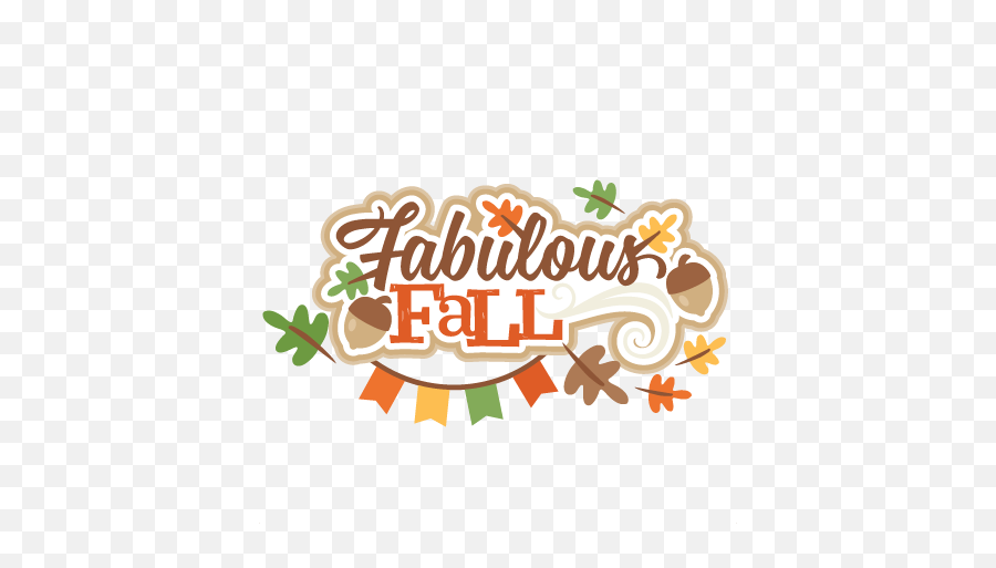 Fabulous Fall Title Svg Scrapbook Cut File Cute Clipart - Fabulous Fall Png,Fabulous Png