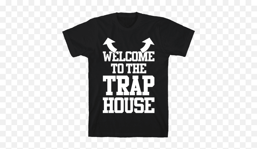 Welcome To The Trap House T - Design Electrical Engineering T Shirt Png,Trap House Png