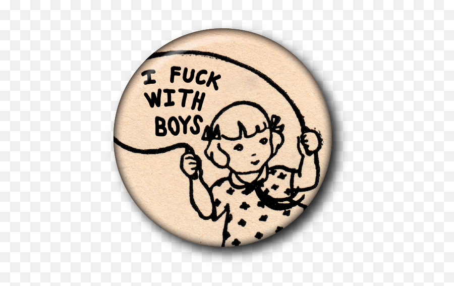 I Fuck With Boys U2014 Custom Buttons Milwaukee - Mke Buttons Cartoon Png,Boys Png