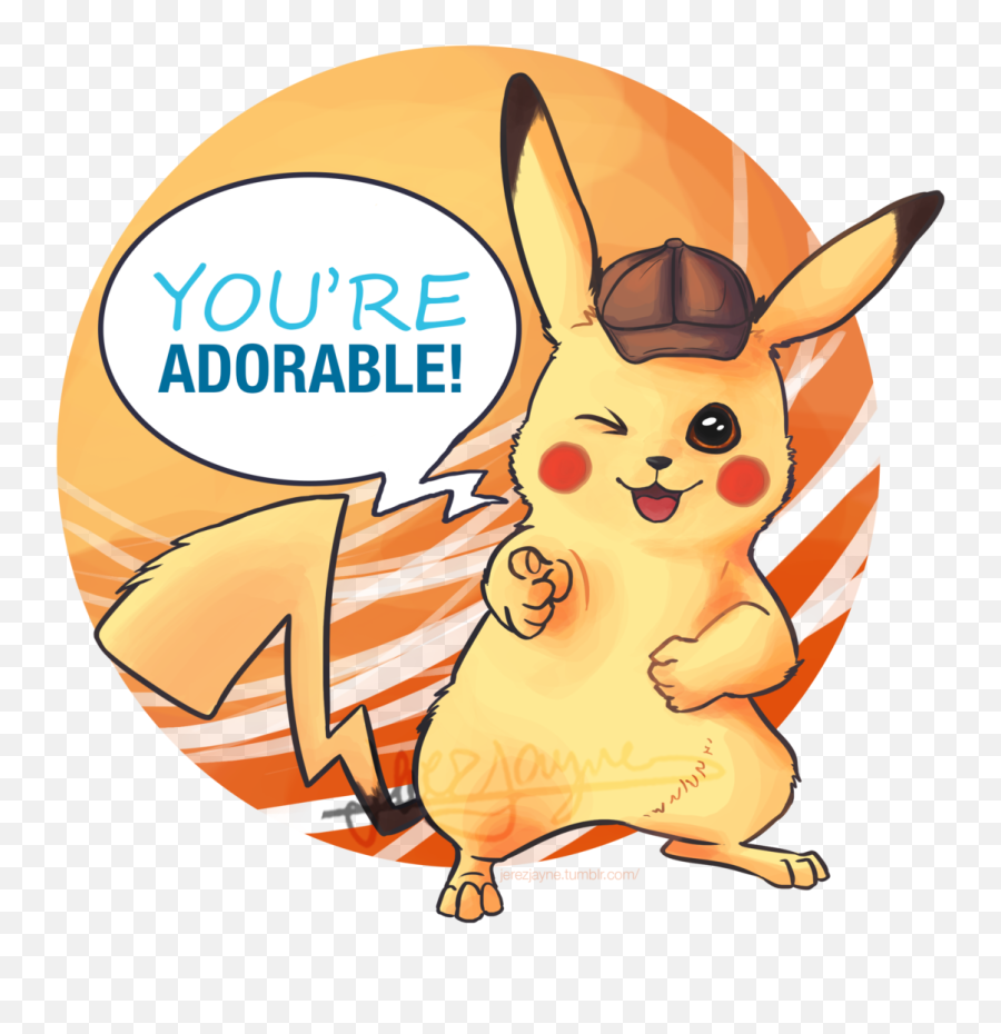 Youu0027re Adorabe By Jerezjayne Detective Pikachu Know Your - Detective Pikachu You Re Adorable Png,Detective Pikachu Png