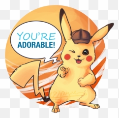 Youu0027re Adorabe By Jerezjayne Detective Pikachu Know Your - Detective Pikachu You Re Adorable Png,Detective Pikachu Png
